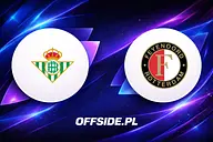 Real Betis - Feyenoord Rotterdam: gdzie oglądać? Transmisja TV i online