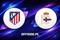 Atletico Madryt - Deportivo La Coruna: gdzie oglądać? Transmisja i forma przed hitem La Liga