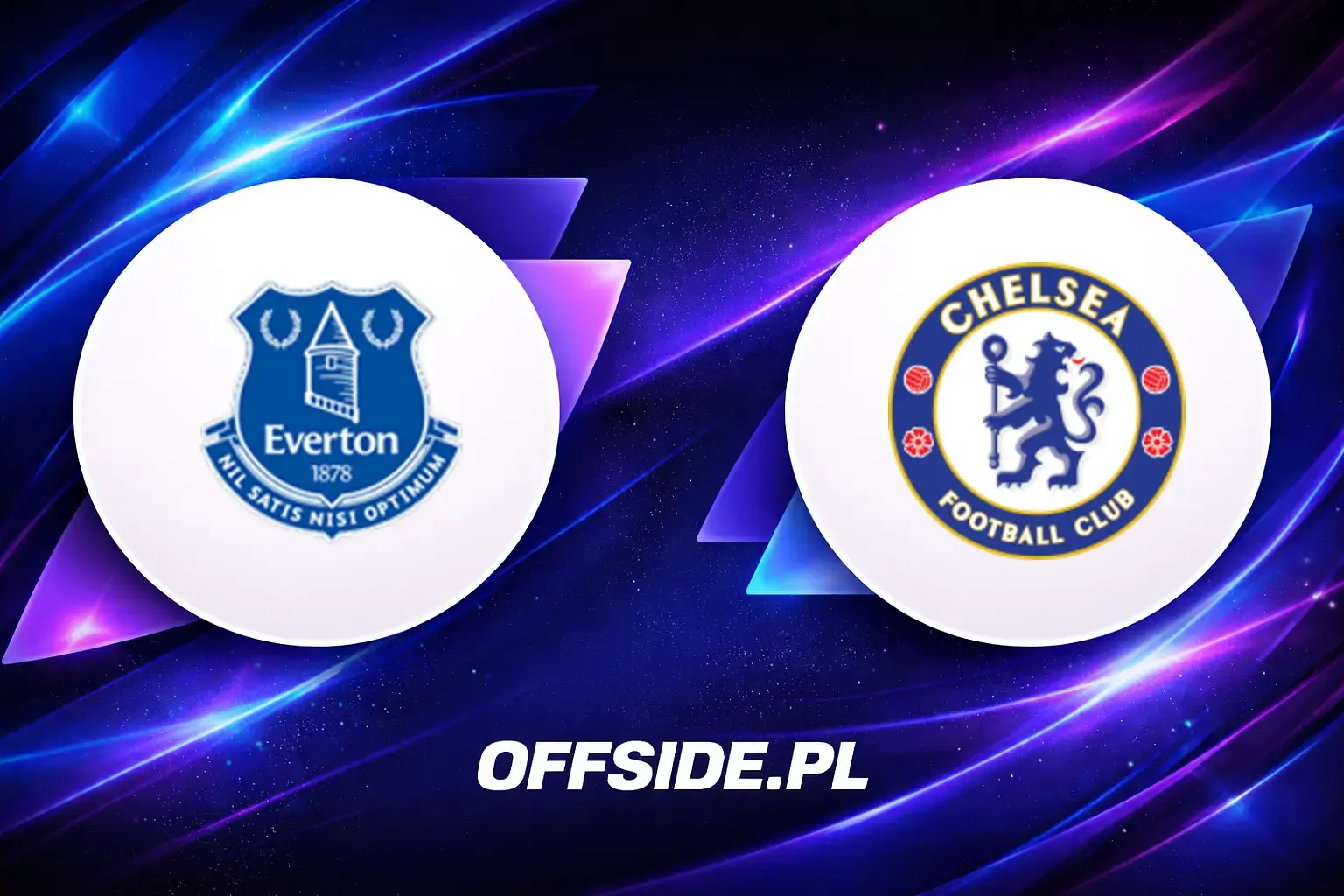 Składy: Everton vs Chelsea Londyn (21.03.2026)