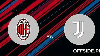 AC Milan - Juventus Turyn transmisja online. Wiemy, gdzie oglądać mecz na żywo [STREAM]