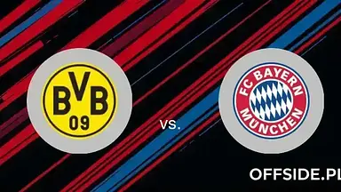 Borussia Dortmund - Bayern Monachium Gdzie oglądać? Transmisja online na żywo i stream za darmo [Bundesliga]