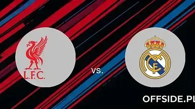 Liverpool - Real Madryt transmisja online. Wiemy, gdzie oglądać mecz na żywo [STREAM]