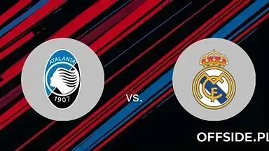 Atalanta - Real Madryt Gdzie oglądać? Transmisja online na żywo i stream za darmo [UEFA Champions League]