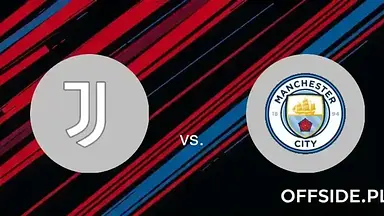 Juventus Turyn - Manchester City Gdzie oglądać? Transmisja online na żywo i stream za darmo [UEFA Champions League]