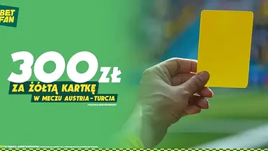 300 zł za żółtą kartkę w meczu Austria - Turcja