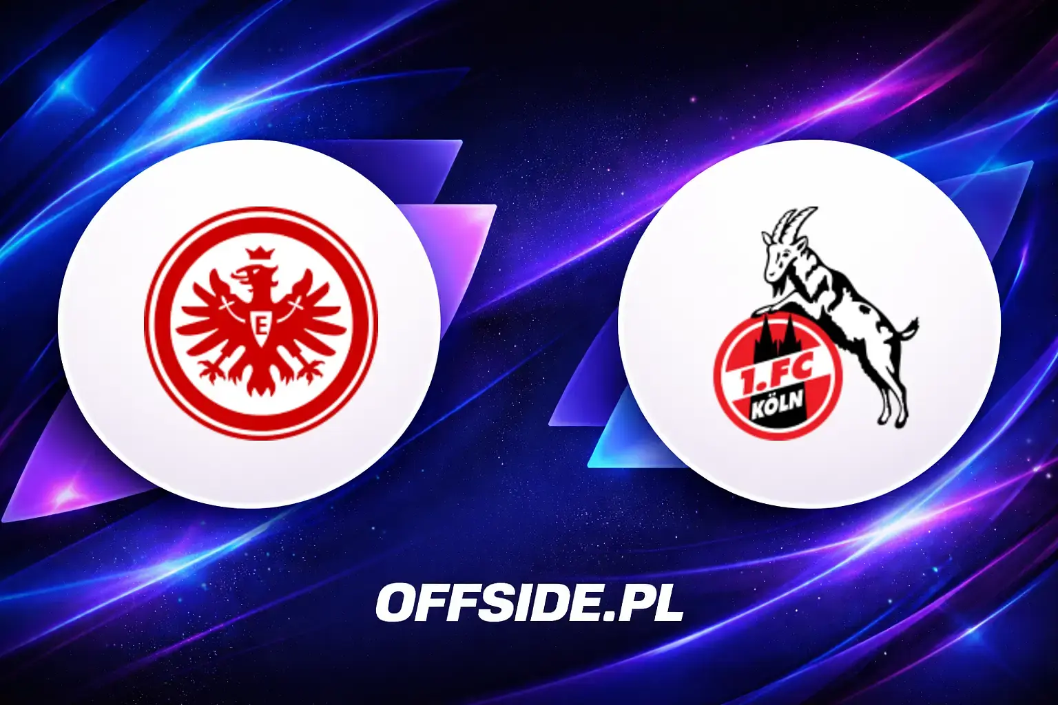 Składy: Eintracht Frankfurt vs 1.FC Köln (05.04.2026)