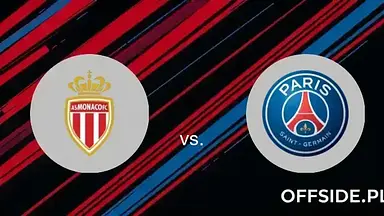 Składy: AS Monaco - Paris Saint Germain