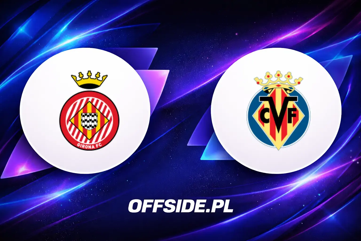 Składy: Girona vs Villarreal (06.04.2026)