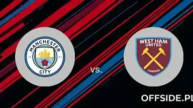 Manchester City - West Ham United: transmisja, gdzie oglądać? | 04.01.2025