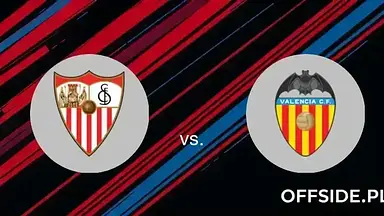 Sevilla - Valencia: gdzie oglądać? Transmisja TV i Online | 11.01.2025
