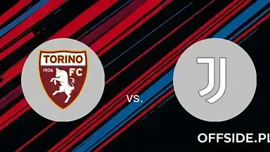 Torino - Juventus Turyn: gdzie oglądać? Transmisja | 11.01.2025
