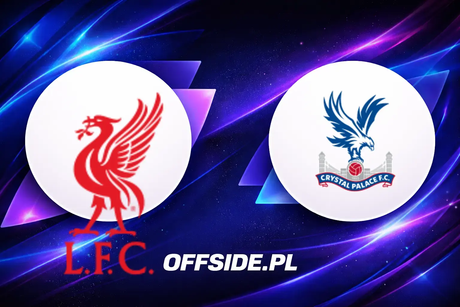 Składy: Liverpool vs Crystal Palace (25.04.2026)