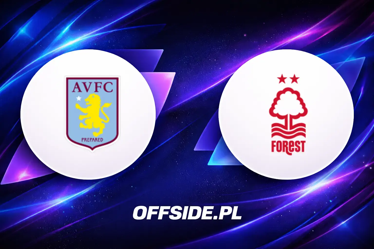 Składy: Aston Villa vs Nottingham Forest (07.05.2026)