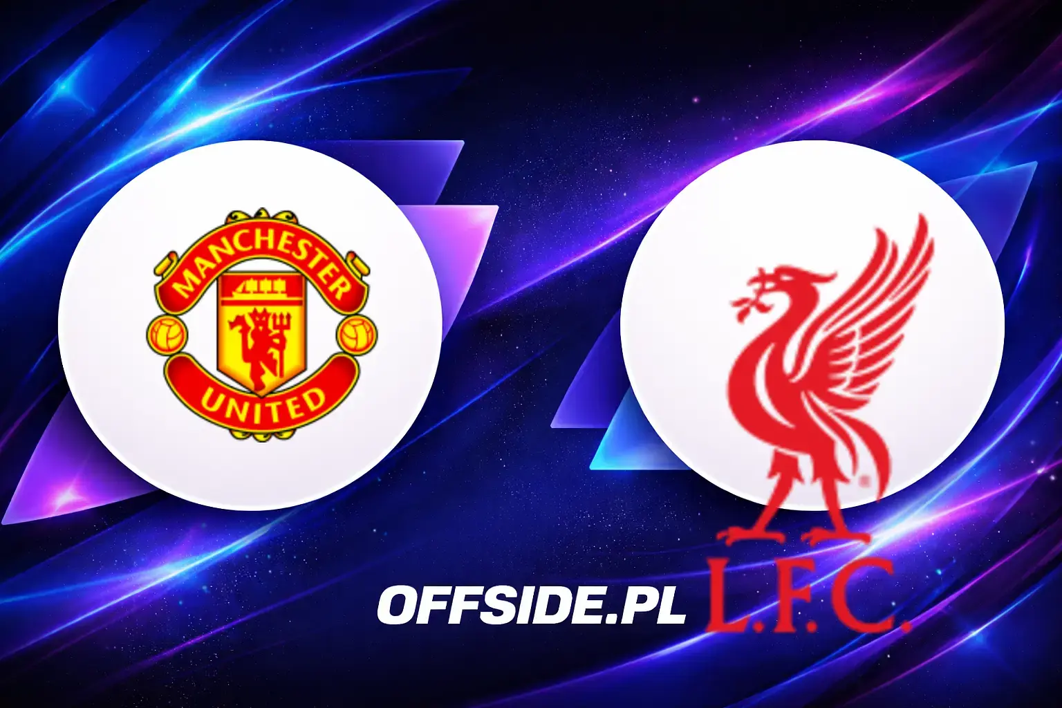 Składy: Manchester United vs Liverpool (03.05.2026)