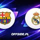FC Barcelona - Real Madryt: gdzie oglądać? Transmisja TV i online 25.10.2026