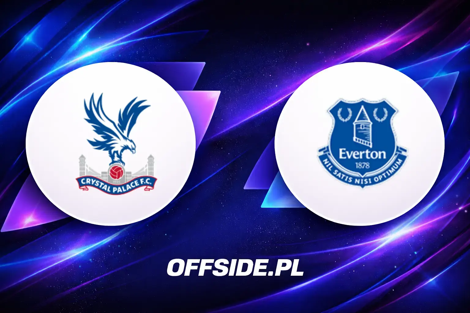 Składy: Crystal Palace vs Everton (10.05.2026)