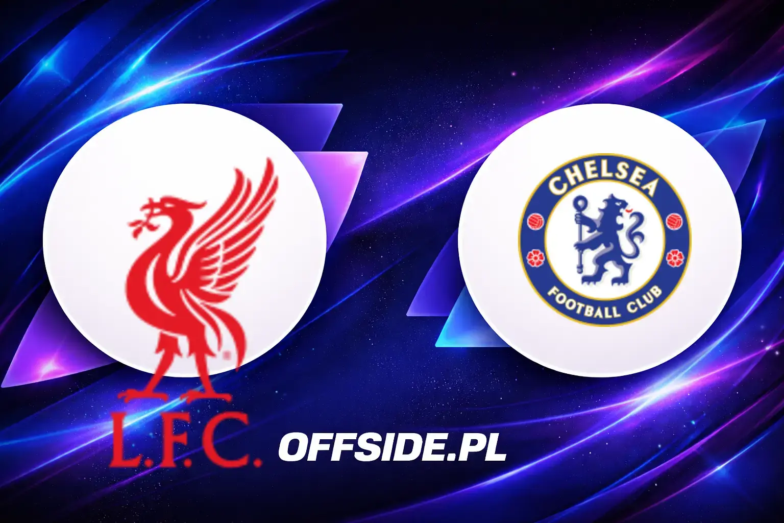 Składy: Liverpool vs Chelsea Londyn (09.05.2026)