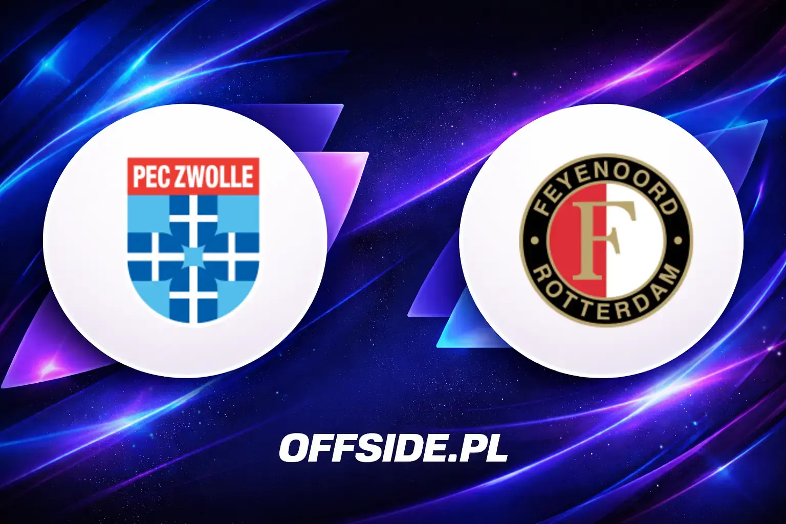 Składy: PEC Zwolle vs Feyenoord Rotterdam (17.05.2026)