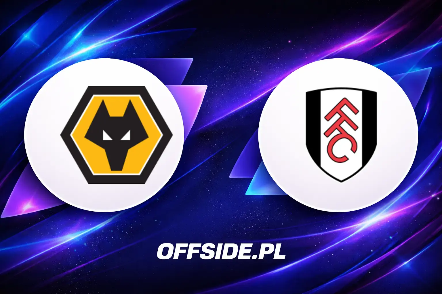 Składy: Wolverhampton vs Fulham (17.05.2026)