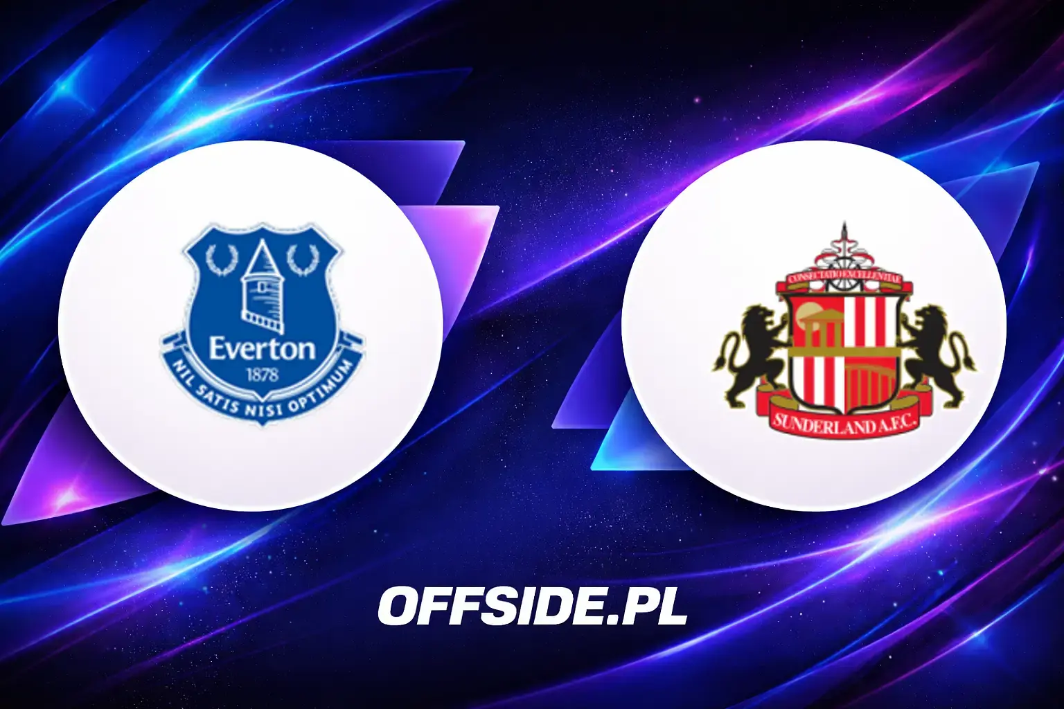 Składy: Everton vs Sunderland (17.05.2026)
