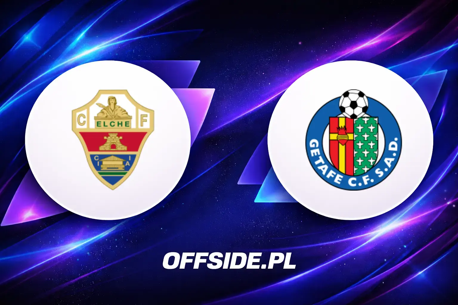 Składy: Elche vs Getafe (17.05.2026)