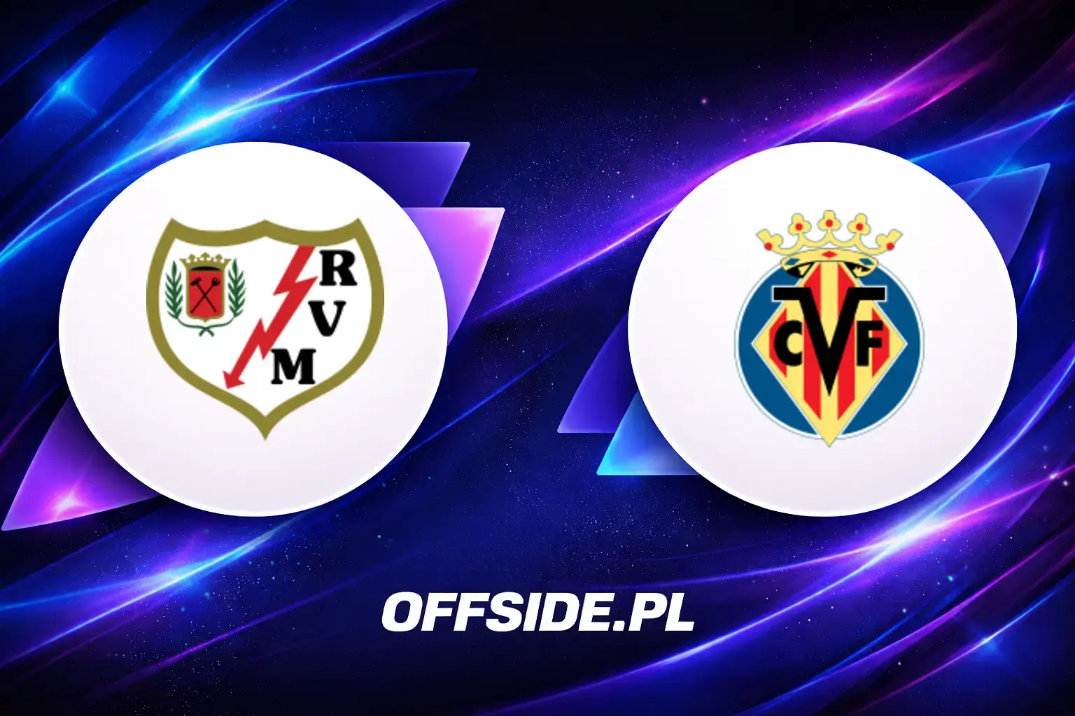 Składy: Rayo Vallecano vs Villarreal (17.05.2026)