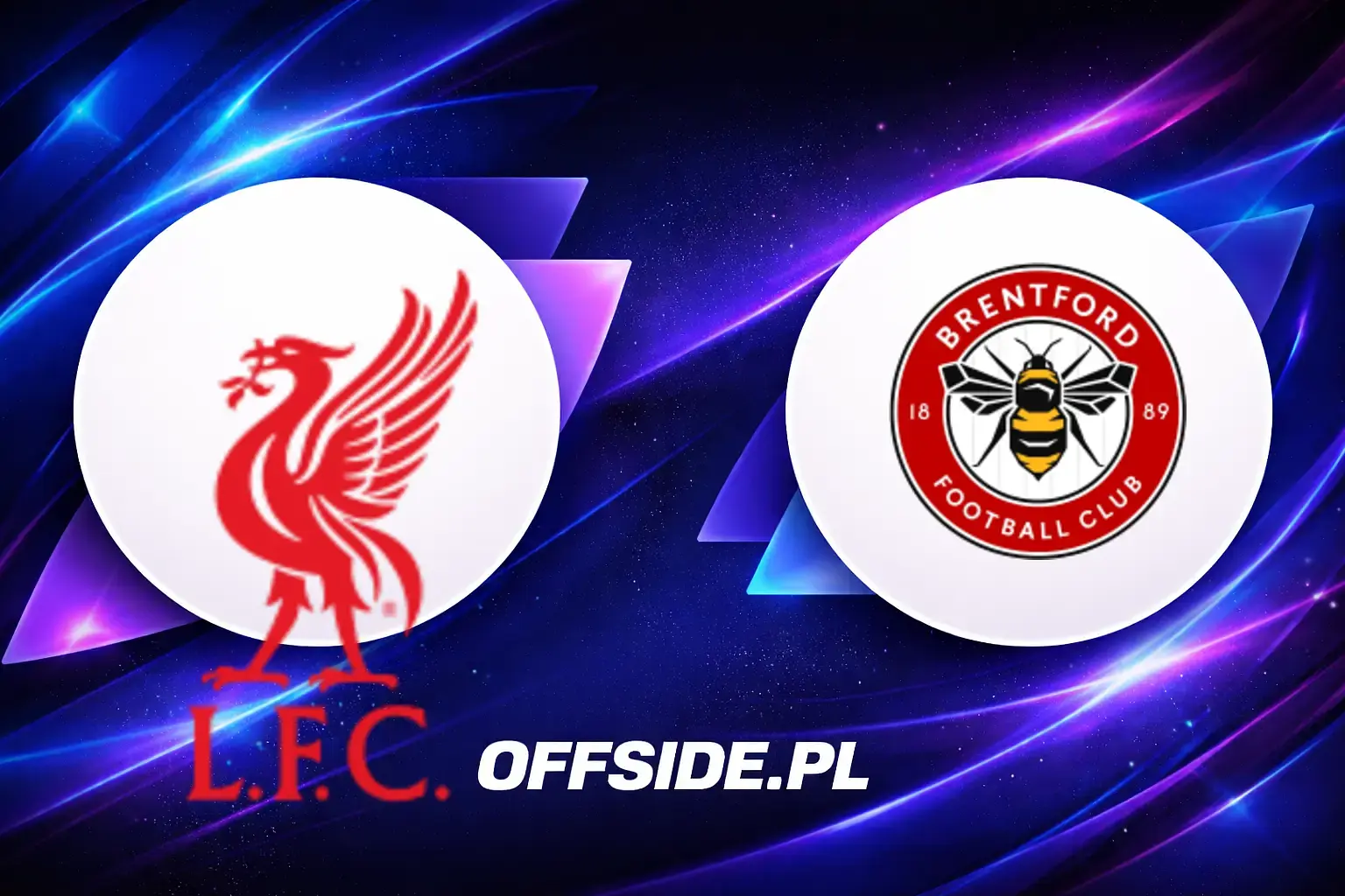 Składy: Liverpool vs Brentford (24.05.2026)