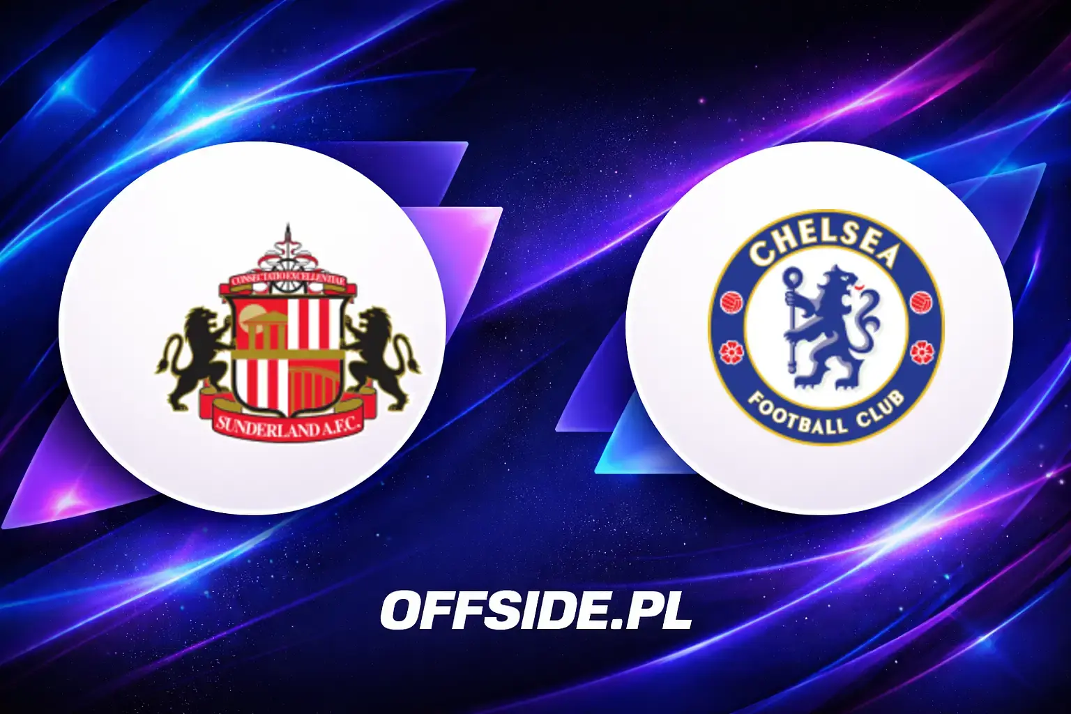 Składy: Sunderland vs Chelsea Londyn (24.05.2026)