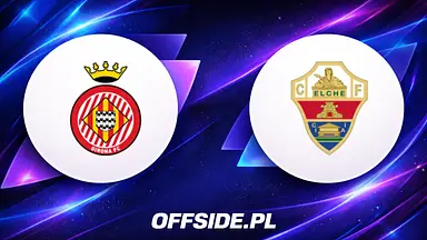 Girona - Elche transmisja: gdzie oglądać mecz La Liga 23.05.