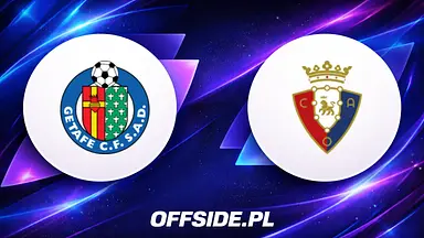 Getafe - Osasuna transmisja. Gdzie obejrzeć mecz La Liga onl
