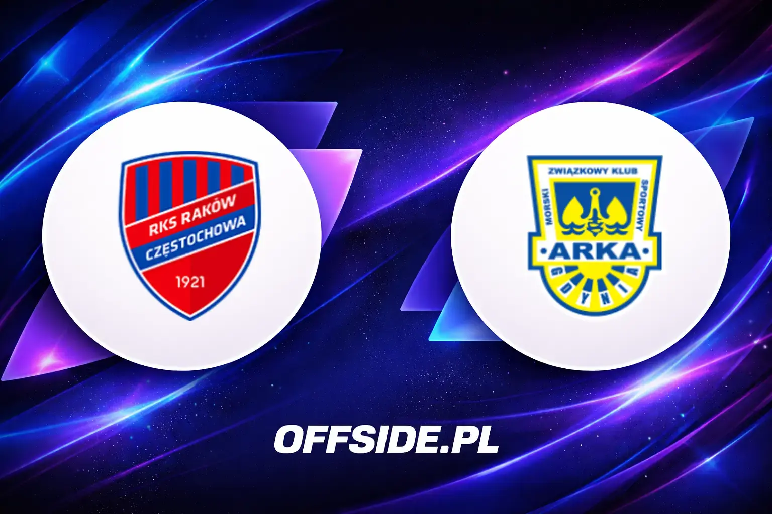 Składy: Raków Częstochowa vs Arka Gdynia (23.05.2026)