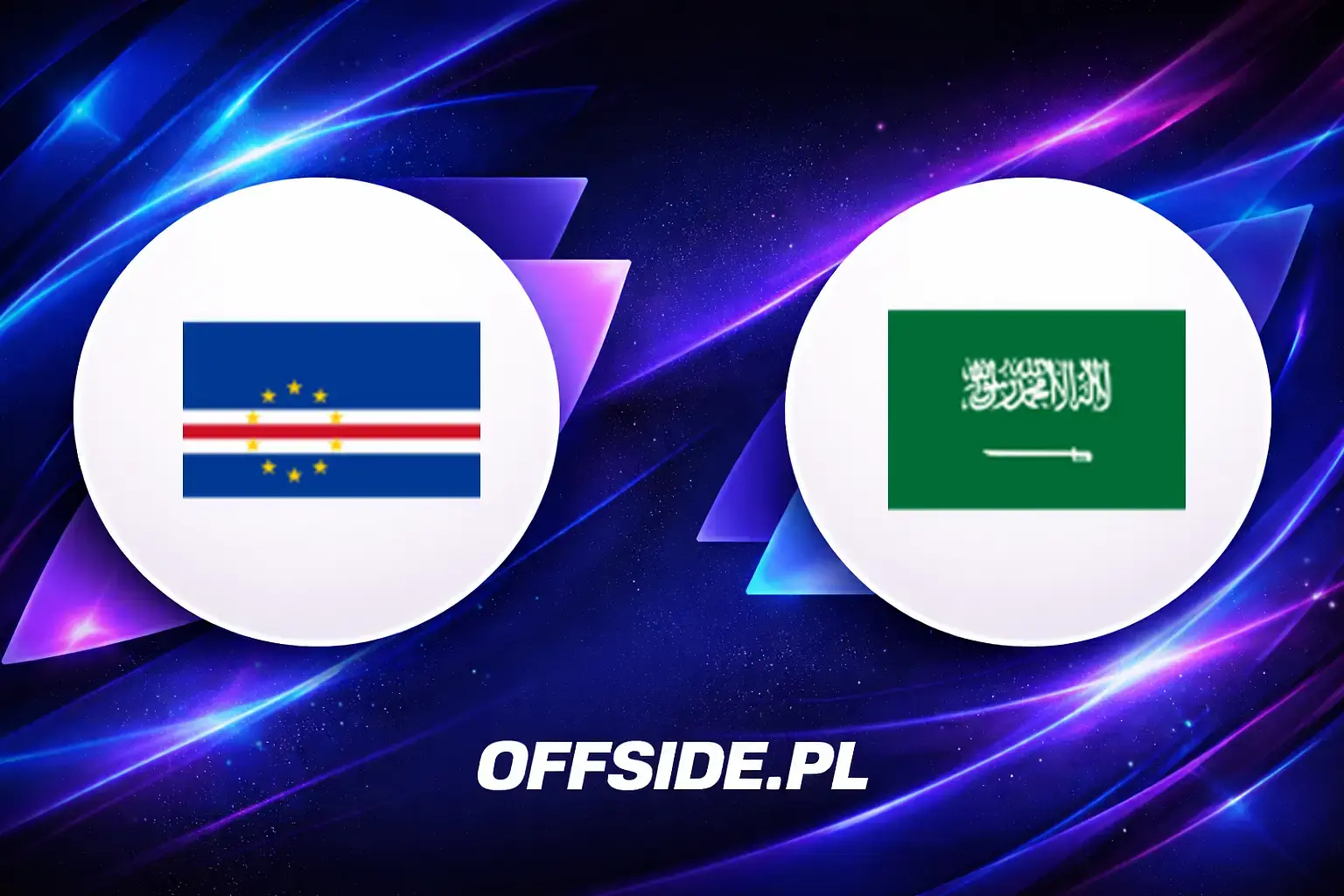 Składy: Wyspy Zielonego Przylądka vs Arabia Saudyjska (27.06.2026)