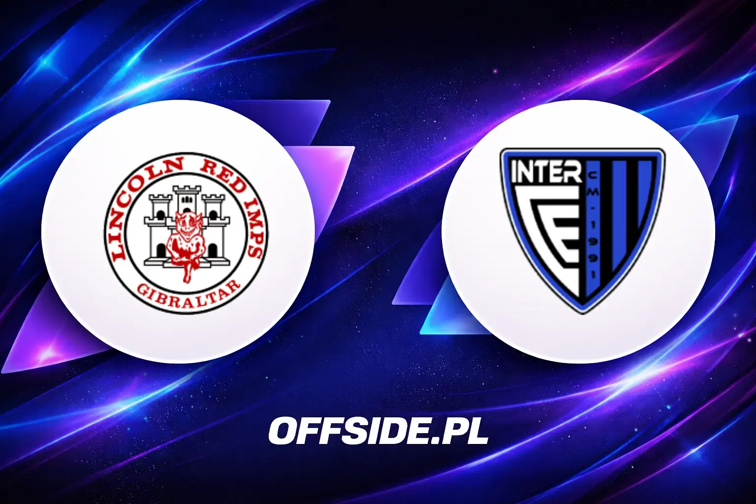 Składy: Lincoln Red Imps FC vs Inter Club d'Escaldes (07.07.2026)