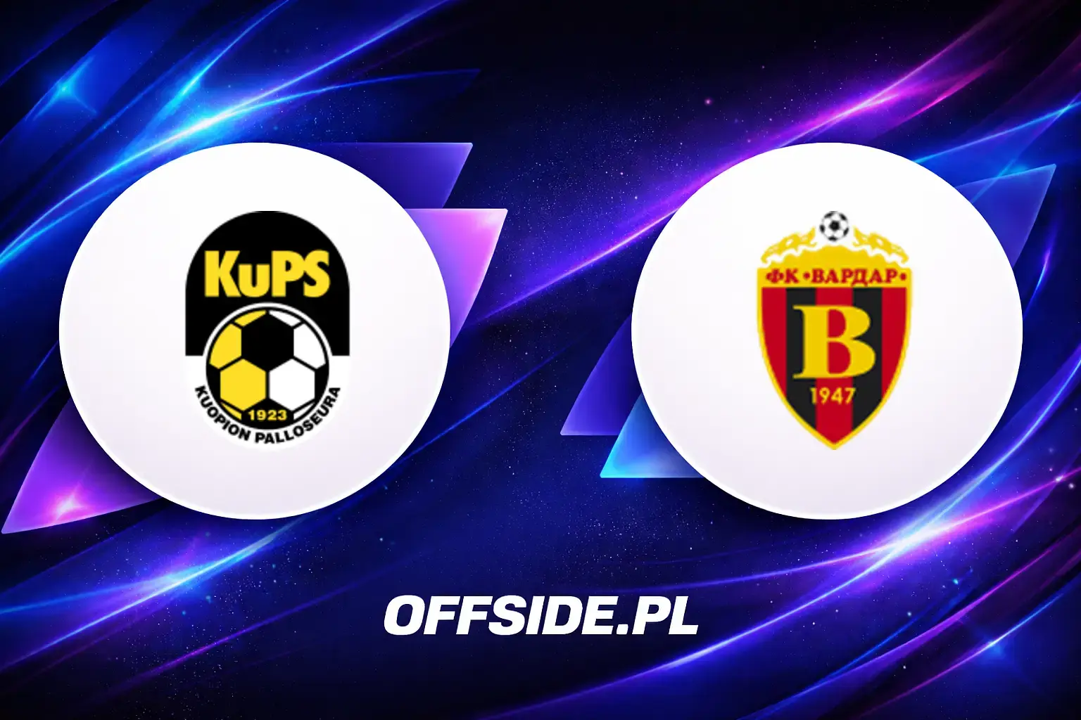 Składy: KuPS vs Vardar Skopje (14.07.2026)