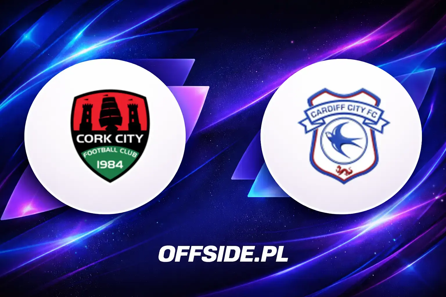 Składy: Cork City vs Cardiff (14.07.2026)