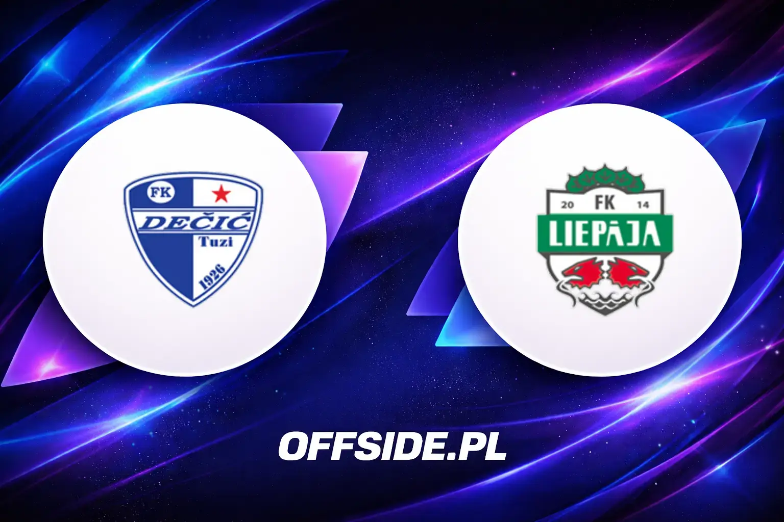 Składy: Dečić vs FK Liepaja (15.07.2026)