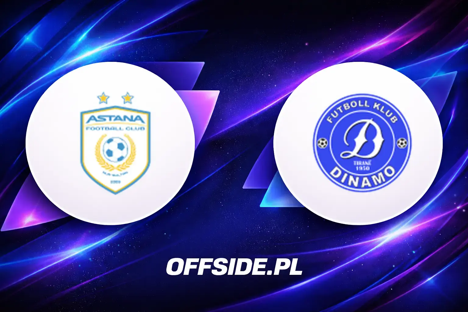 Składy: FC Astana vs Dinamo Tirana (16.07.2026)