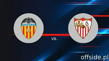 Valencia - Sevilla: gdzie oglądać? Transmisja TV i Online | 11.04.2025