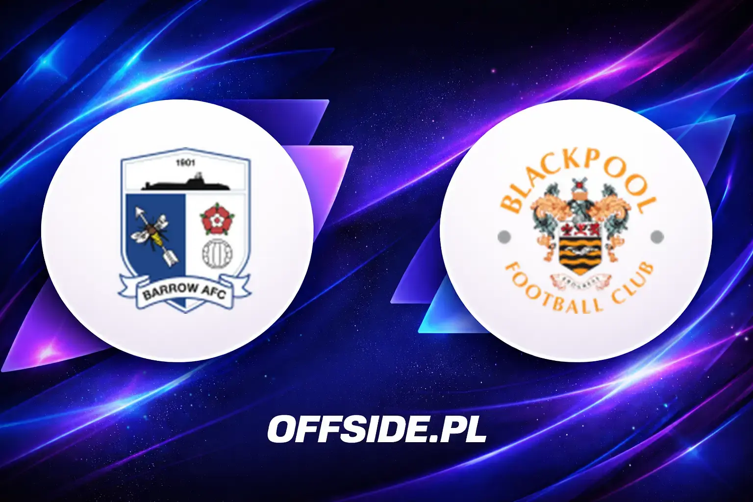 Składy: Barrow vs Blackpool (25.07.2026)
