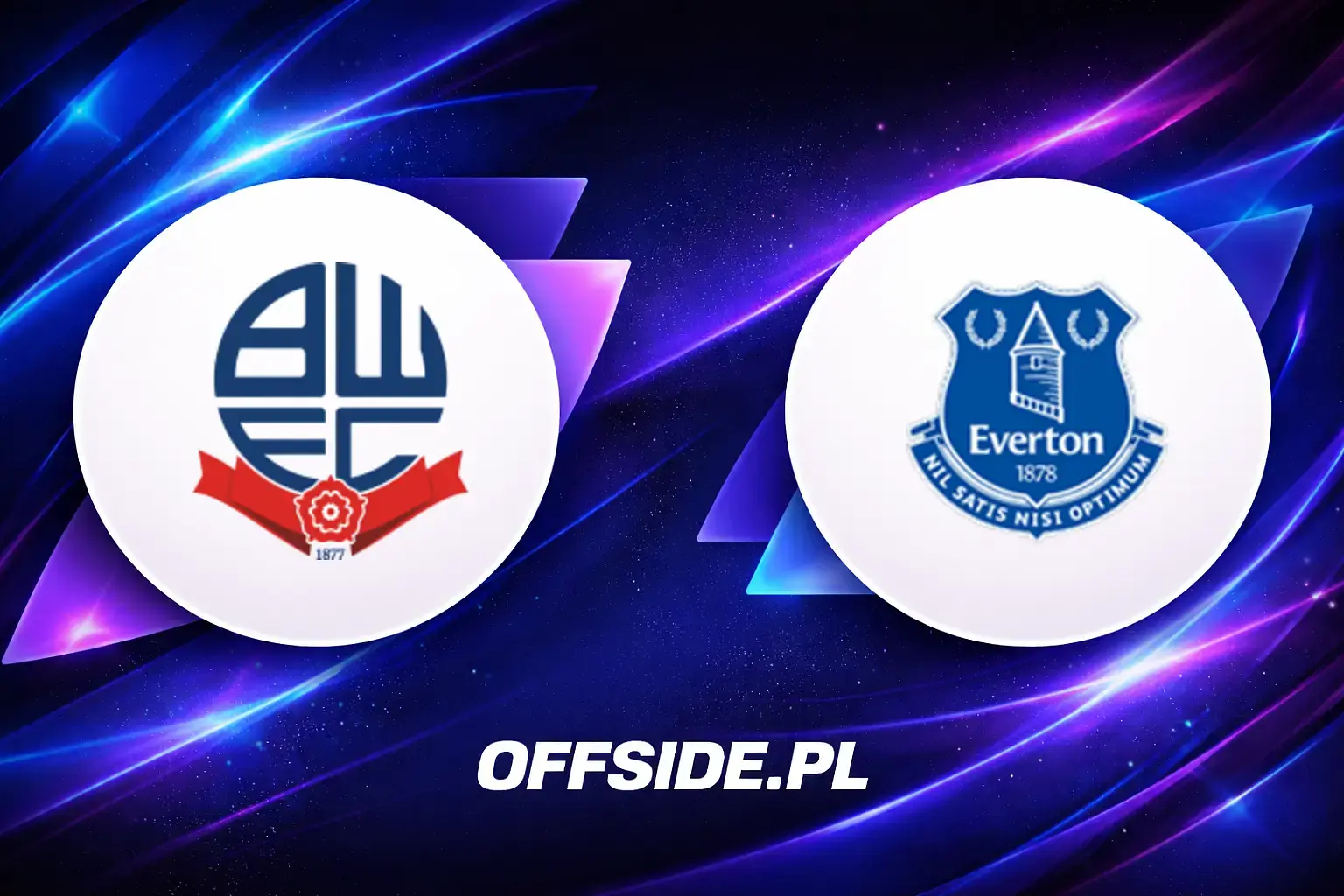 Składy: Bolton vs Everton (25.07.2026)