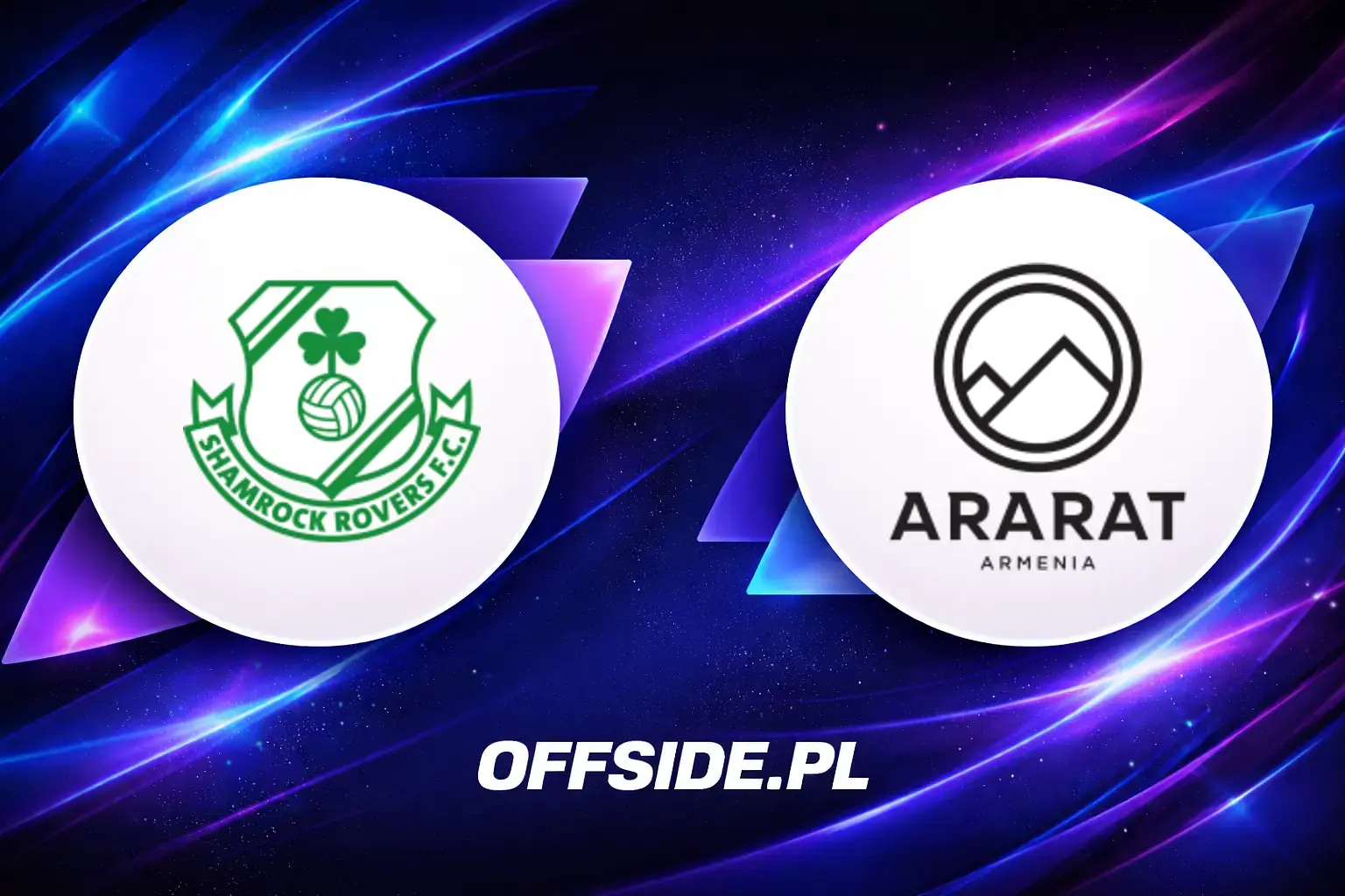 Składy: Shamrock Rovers vs Ararat-Armenia (28.07.2026)