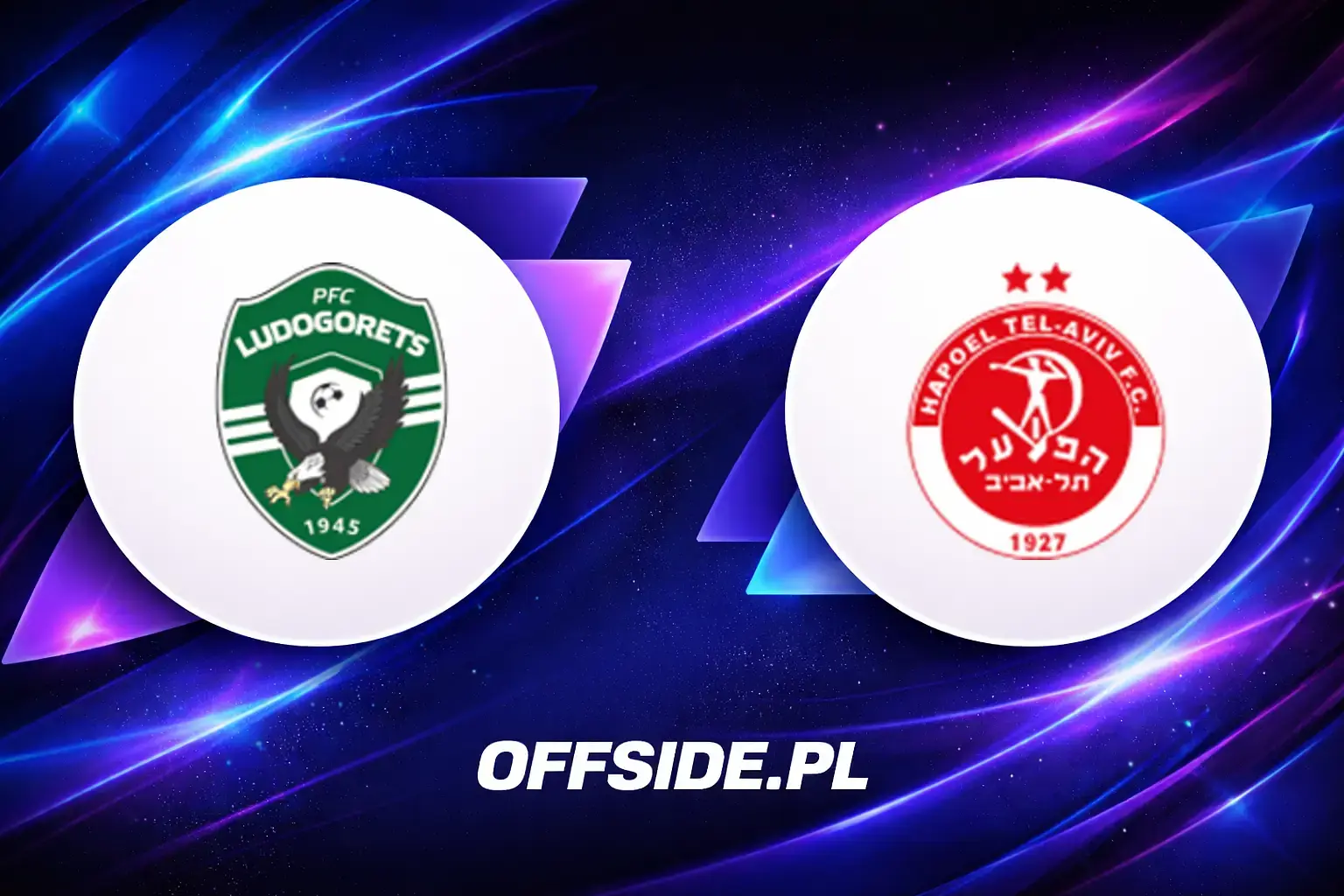 Składy: Ludogorets vs Hapoel Tel Aviv (30.07.2026)