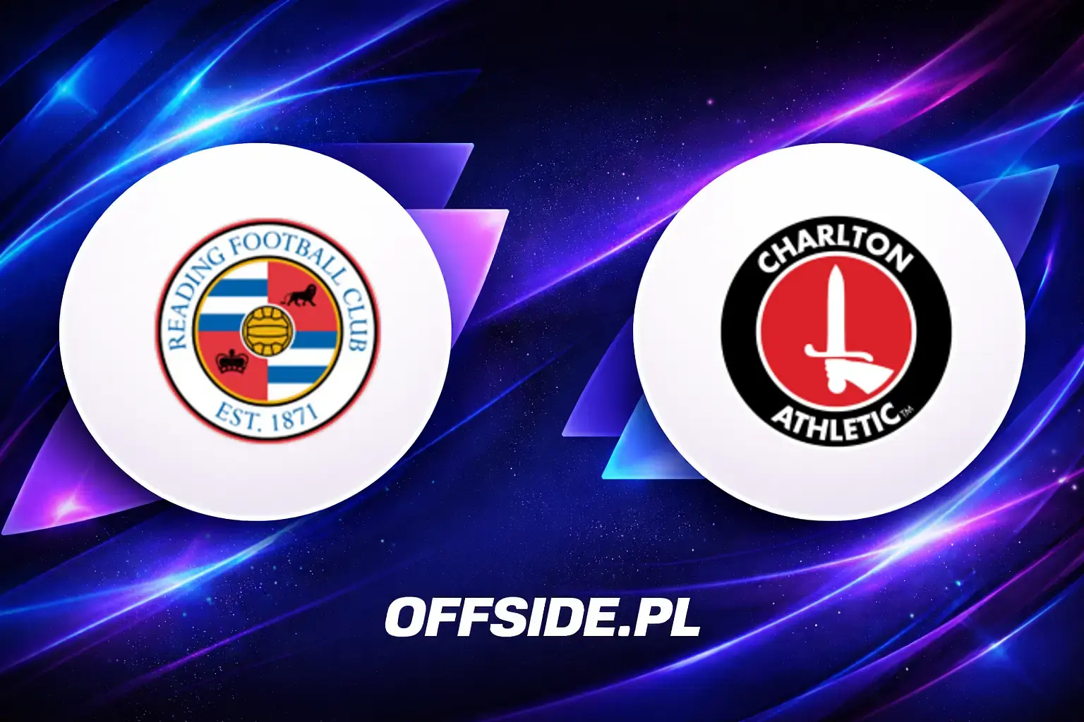 Składy: Reading vs Charlton (01.08.2026)