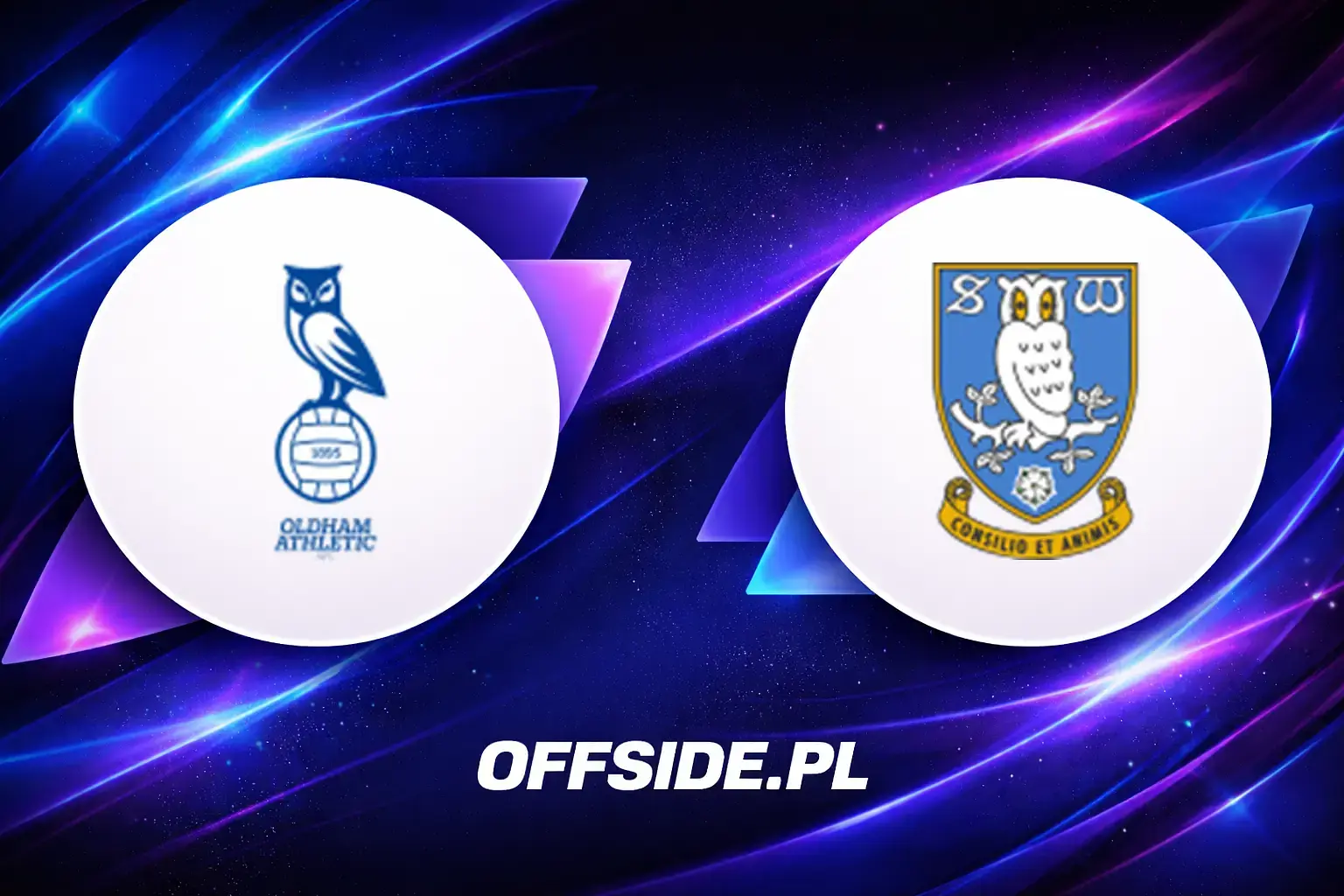 Składy: Oldham vs Sheffield Wednesday (01.08.2026)