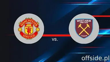 Manchester United - West Ham United: gdzie oglądać? Transmisja TV i Online | 11.05.2025