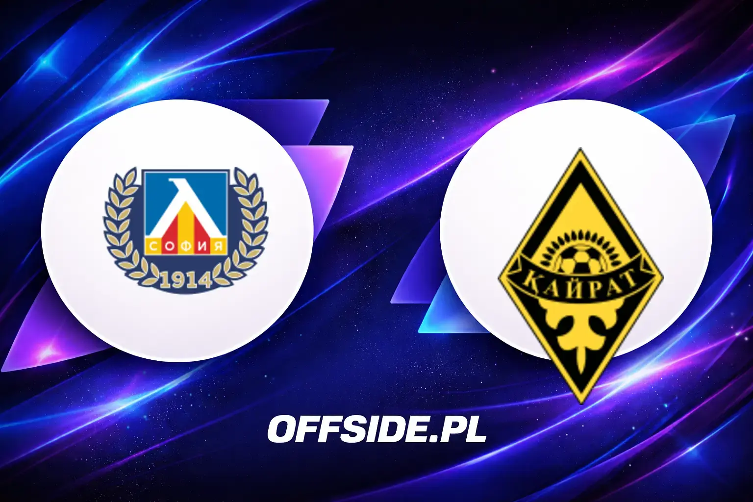 Składy: Levski Sofia vs Kairat Almaty (04.08.2026)