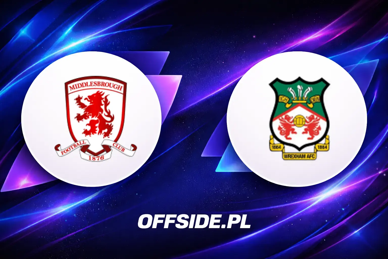 Składy: Middlesbrough vs Wrexham (07.08.2026)