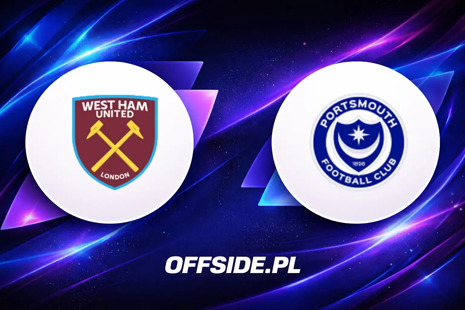 Składy: West Ham United vs Portsmouth (08.08.2026)