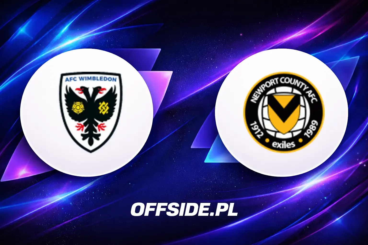 Składy: AFC Wimbledon vs Newport County (08.08.2026)