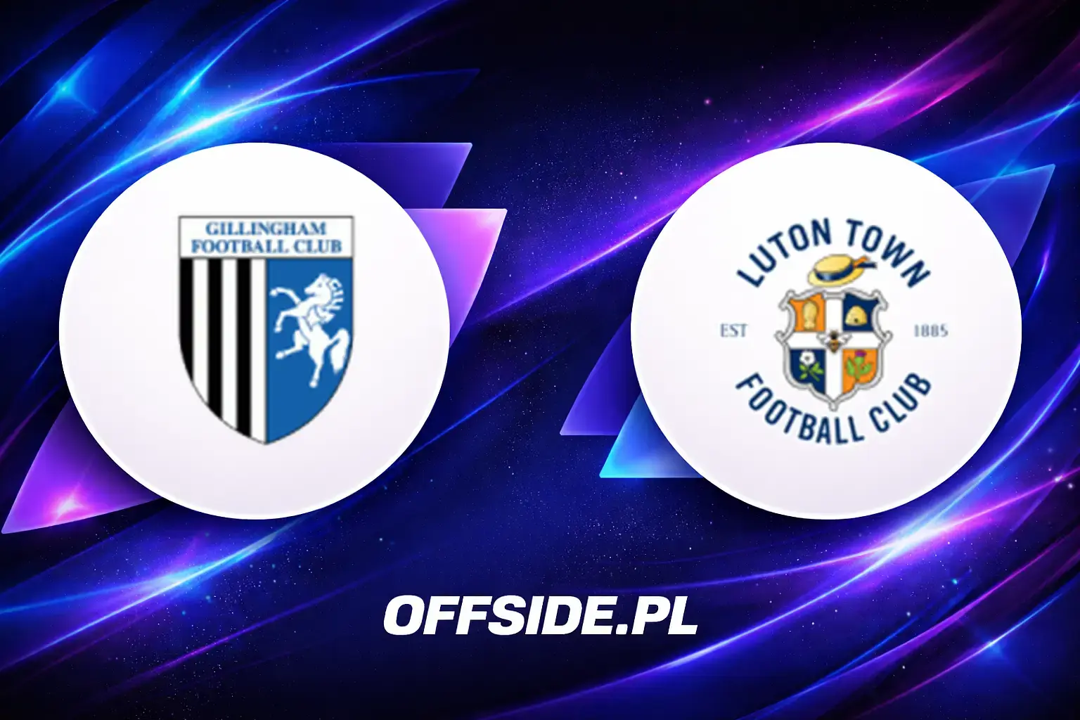 Składy: Gillingham vs Luton (08.08.2026)
